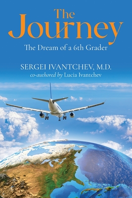 Coperta cărții 'The Journey: The Dream of a 6th Grader - Sergei Ivantchev'