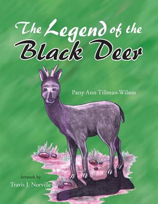 The Legend of the Black Deer - Patty Ann Tillman-wilson