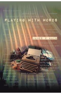 Coperta cărții 'Playing with Words - James P. Kain'