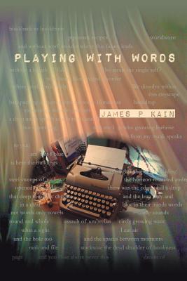 Coperta cărții 'Playing with Words - James P. Kain'