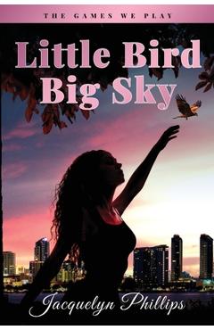 Coperta cărții 'Little Bird, Big Sky - Jacquelyn Phillips'