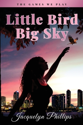 Coperta cărții 'Little Bird, Big Sky - Jacquelyn Phillips'