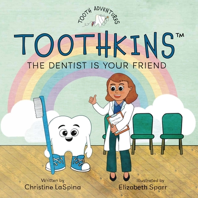 Toothkins: The Dentist Is Your Friend - Christine Laspina