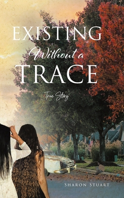 Existing Without a Trace - Sharon Stuart