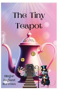 Poza produsului The Tiny Teapot - Ginger England Burrows