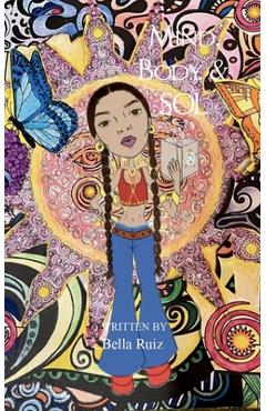 Coperta cărții 'Mind, body, & SOL a poets interpretation of the human experience. - Bella Ruiz'