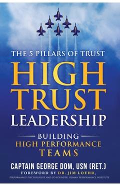 Coperta cărții 'High Trust Leadership: Building High Performance Teams - George Dom'