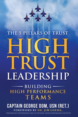 Coperta cărții 'High Trust Leadership: Building High Performance Teams - George Dom'