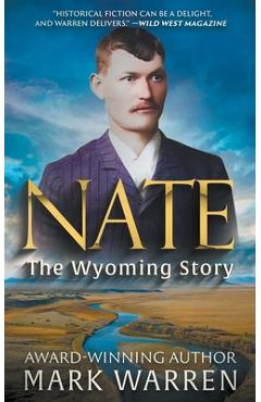 Coperta cărții 'Nate the Wyoming Story: A Historical Fiction Novel - Mark Warren'