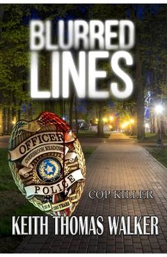 Coperta cărții 'Blurred Lines: Cop Killer - Keith T. Walker'