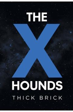 Poza produsului The X Hounds - Thick Brick