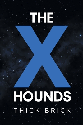 The X Hounds - Thick Brick