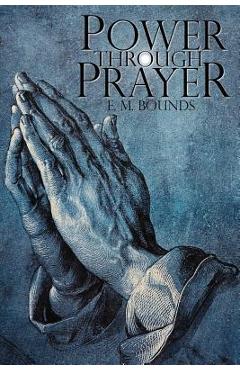 Power Through Prayer - Edward M. Bounds