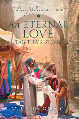 An Eternal Love: Tabitha's Story - Melanie Dobson