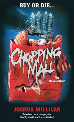 Chopping Mall: The Novelization - Joshua Millican