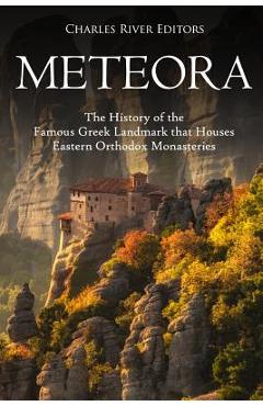 Coperta cărții 'Meteora: The History of the Famous Greek Landmark that Houses Eastern Orthodox Monasteries -'
