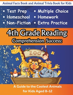 Coperta cărții '4th Grade Reading Comprehension Success: Animal Facts Book and Animal Trivia Book for Kids - Adam Free'