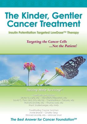 The Kinder, Gentler Cancer Treatment: Insulin Potentiation Targeted LowDose(TM) Therapy - Thomas Lodi