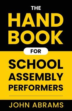 Coperta cărții 'The Handbook for School Assembly Performers - John Abrams'