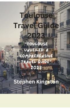 Coperta cărții 'Toulouse Travel Guide 2023: 