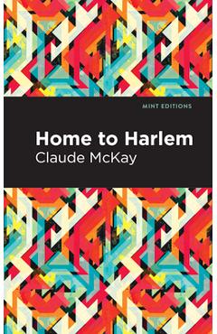 Home to Harlem - Claude Mckay