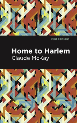 Home to Harlem - Claude Mckay