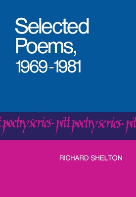 Selected Poems, 1969-1981 - Richard Shelton