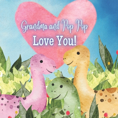 Coperta cărții 'Grandma and Pop Pop Love You!: A Rhyming Book for Grandchildren! - Joy Joyfully'