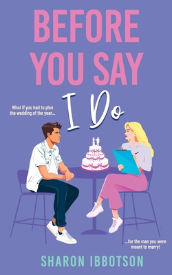 Before You Say I Do: The must-read, second-chance holiday romance - Sharon Ibbotson