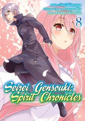 Seirei Gensouki: Spirit Chronicles (Manga): Volume 8 - Yuri Shibamura