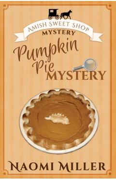 Poza produsului Pumpkin Pie Mystery - Naomi Miller
