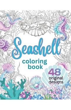 Coperta cărții 'Seashell Coloring Book: Beautiful Hand-Drawn Shell Designs Featured in Relaxing Scenes of Sea Life. Created For'