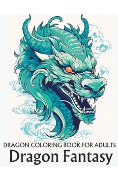 Coperta cărții 'Dragon coloring book for adults: Dragon Fantasy -'