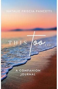 Poza produsului This Too... Companion Journal - Natalie Friscia Pancetti