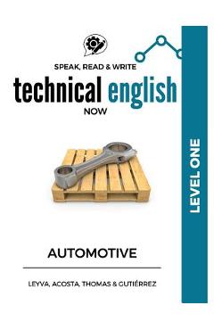 Coperta cărții 'Speak, Read & Write Technical English Now: Automotive - Level 1 - Marissa Gutiérrez'