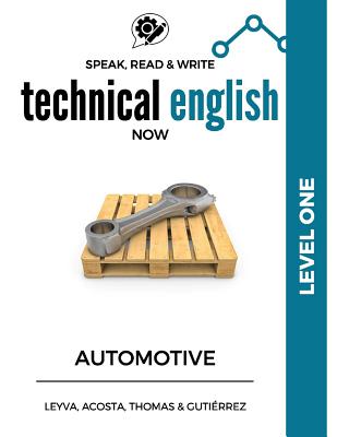Coperta cărții 'Speak, Read & Write Technical English Now: Automotive - Level 1 - Marissa Gutiérrez'
