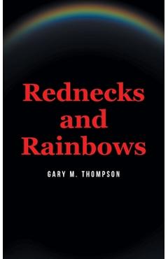 Poza produsului Rednecks and Rainbows - Gary M. Thompson