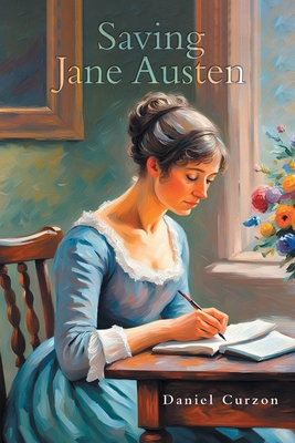 Saving Jane Austen - Daniel Curzon