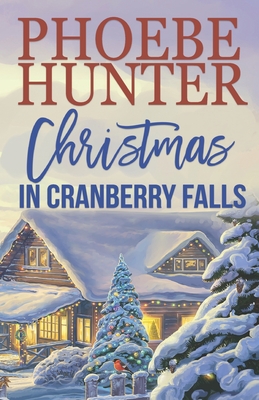 Christmas in Cranberry Falls - Phoebe Hunter