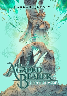 Coperta cărții 'The Agapéd Bearer: Hunter Wars - Hannah Taylor Lindsey'