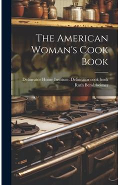 Coperta cărții 'The American Woman's Cook Book -'