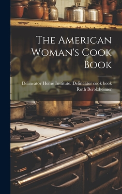 The American Woman's Cook Book - 