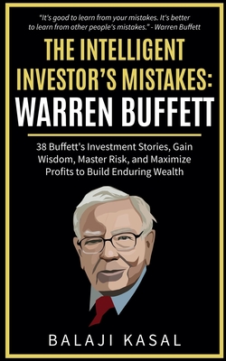 The Intelligent Investor's Mistakes: Warren Buffett - Balaji Kasal