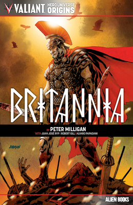 Valiant Hero Universe Origins: Britannia - Peter Milligan