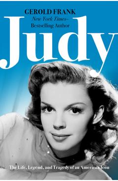 Coperta cărții 'Judy: The Life, Legend, and Tragedy of an American Icon - Gerold Frank'
