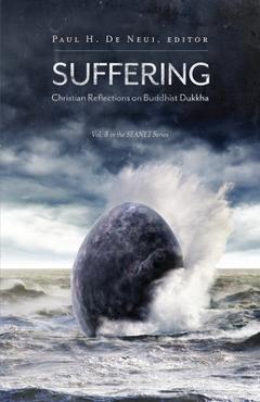 Coperta cărții 'Suffering: Christian Reflections on the Buddhist Dukkha - Paul H. De Neui'