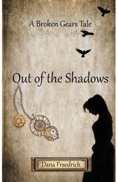 Poza produsului Out of the Shadows - Dana Fraedrich