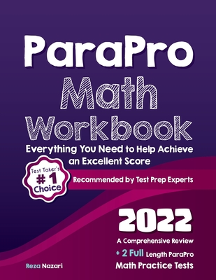 ParaPro Math Workbook: A Comprehensive Review + 2 Full Length ParaPro Math Practice Tests - Reza Nazari