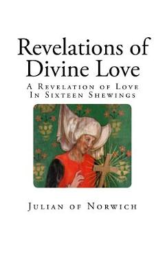 Poza produsului Revelations of Divine Love: A Revelation of Love - In Sixteen Shewings - Grace Warrack