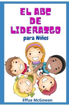 Coperta cărții 'El ABC's de Liderazgo para Niños - Effua Mcgowan'
